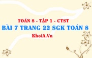 Bài 7 trang 22 SGK Toán 8 Tập 1 Chân trời sáng tạo